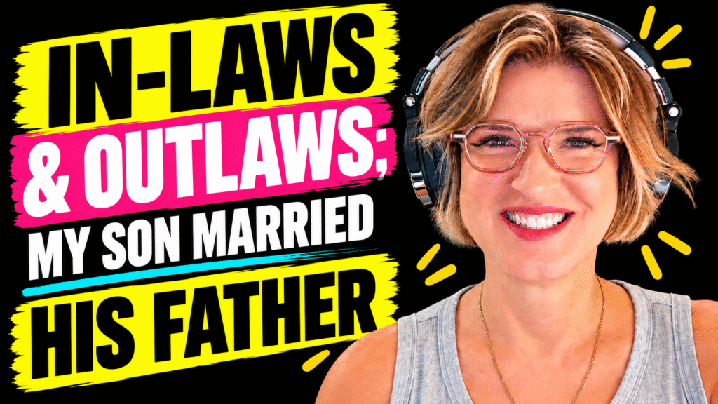 Episode 2 – In-Laws & Outlaws: My Son Married His Father